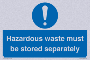 Hazardous Waste Must Be Stored Separately Sign
